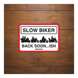 Oxford Garage Metal Sign: Slow Biker Back Soon…ISH